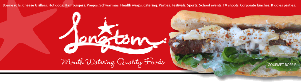 LongTom Foods - for Catering. Hot Dogs. Boerie Rolls.